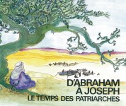 D'Abraham  Joseph, le temps des patriarches  brochure de l'lve